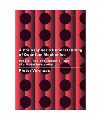 A Philosopher's Understanding of Quantum Mechanics, Pieter Vermaas, Pieter E. Ve
