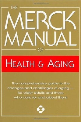 The Merck Manual of Health & Aging - Beers MD, Mark H.