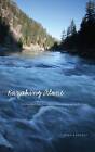 Kayaking Alone: Nine Hundred Miles from Idaho's Mountains to the Pacific Ocean by Mike Barenti (Paperback, 2014)