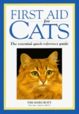 First Aid for Cats: The Essential Quick-Reference Guide by Tim Hawcroft