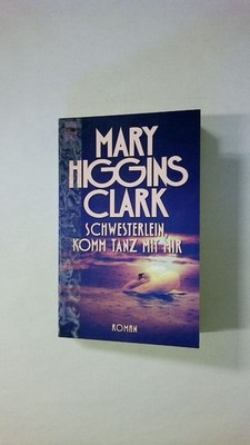 51816 Mary Higgins Clark SCHWESTERLEIN, KOMM TANZ MIT MIR Roman