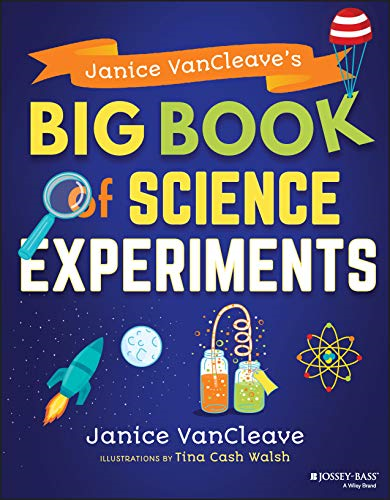 Janice VanCleave's Big Book of Science Experiments - VanCleave, Janice