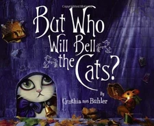 But Who Will Bell the Cats? by Von Buhler, Cynthia