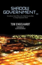 Shadow Government: Surveillance, Secret Wars, and a Global Security State in a S