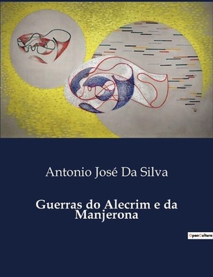 Guerras do Alecrim e da Manjerona by Antonio Jos? Da Silva Paperback Book