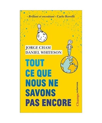 Tout ce que nous ne savons pas encore: Le guide de l'univers inconnu, Whiteson, 