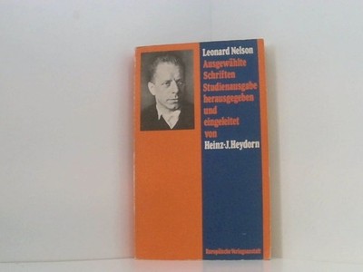 Ausgewählte Schriften. Studienausgabe Leonard Nelson. Hrsg. u. eingel. von Heinz