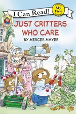 Little Critter: Just Critters Who Care (My First I Can Read) by Mayer, Mercer, A