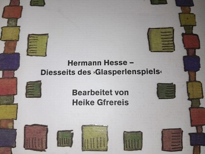 Hermann Hesse Diesseits des Glasperlenspiels - Heike Gfrereis