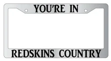 You're In Redskins Country Chrome License Plate Frame Auto Accessory