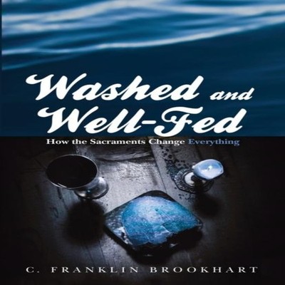 Washed and Well-Fed C. Franklin Brookhart Paperback Wipf and Stoc