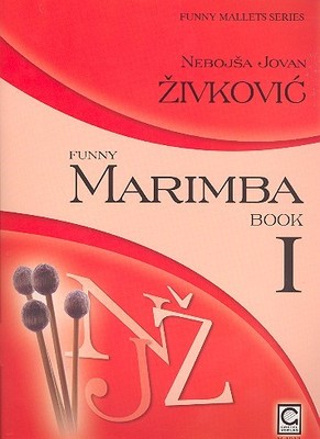 Zivkovic, Nebojsa Jovan - Funny Marimba Band 1 - Leichte Stücke für Marimba solo