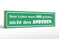 Holzschild Spruch 46X10 Cm Dein Leben Muss Die Gefallen Deko Schild