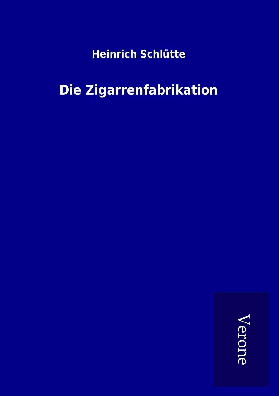 Thumbnail - Heinrich Schlütte | Die Zigarrenfabrikation | Taschenbuch | Deutsch