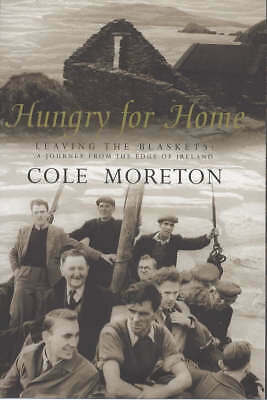 Hungry For Home: Leaving the Blaskets: A Journey fr... by Moreton, Cole Hardback