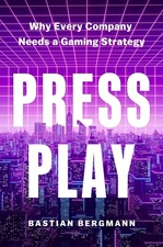 Press Play: Why Every Company Needs a Gaming Strategy Hardcover