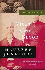 VICES OF MY BLOOD (MURDOCH MYSTERIES) By Maureen Jennings *Excellent Condition*
