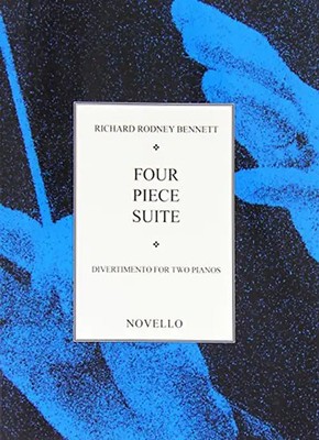 Richard Rodney Bennett: Four Piece Suite - Bennett, Richard