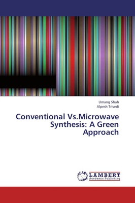 Umang Shah (u. a.) | Conventional Vs.Microwave Synthesis: A Green Approach