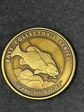 Hang On Tight Bass Collectors Series Fishing Brass Coin "Hang On Tight" B.A.S.S.