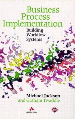 Business Process Implementation: Building Workflow Systems