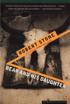 Bear and His Daughter - Paperback By Stone, Robert - VERY GOOD