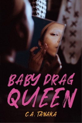 C A Tanaka Baby Drag Queen (Paperback) Orca Soundings