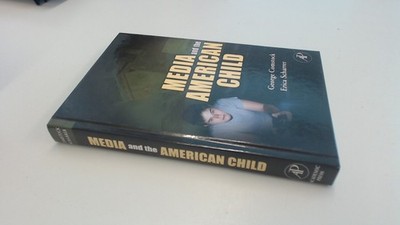 			Media and the American Child, Comstock, George, Academic Press, 2		