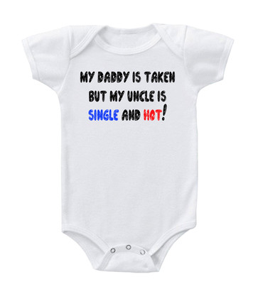 #ad #ad My Daddy Is Taken But My Uncle Is Single And Hot Cotton Baby Bodysuit One Piec $14.99