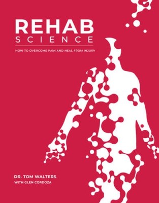 Rehab Science: How to Overcome Pain and Heal from Injury - Hardcover - VERY GOOD