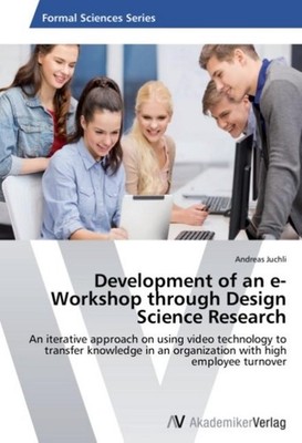 Development of an e-Workshop through Design Science Research Andreas Juchli