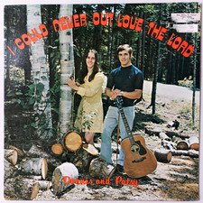 Dennis & Patsy I Could Never Out Love The Lord Canada Private Xian Rural Country