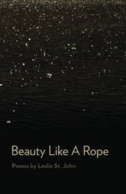 Beauty Like A Rope - Paperback By St. John, Leslie - GOOD