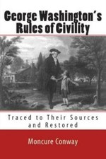 George Washington's Rules Of Civility: Traced To Their Sources And Restored