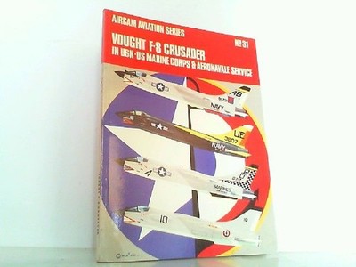 Vought F-8 Crusader in USN - US Marine Corps and Aeronaval Service. Aircam Aviat