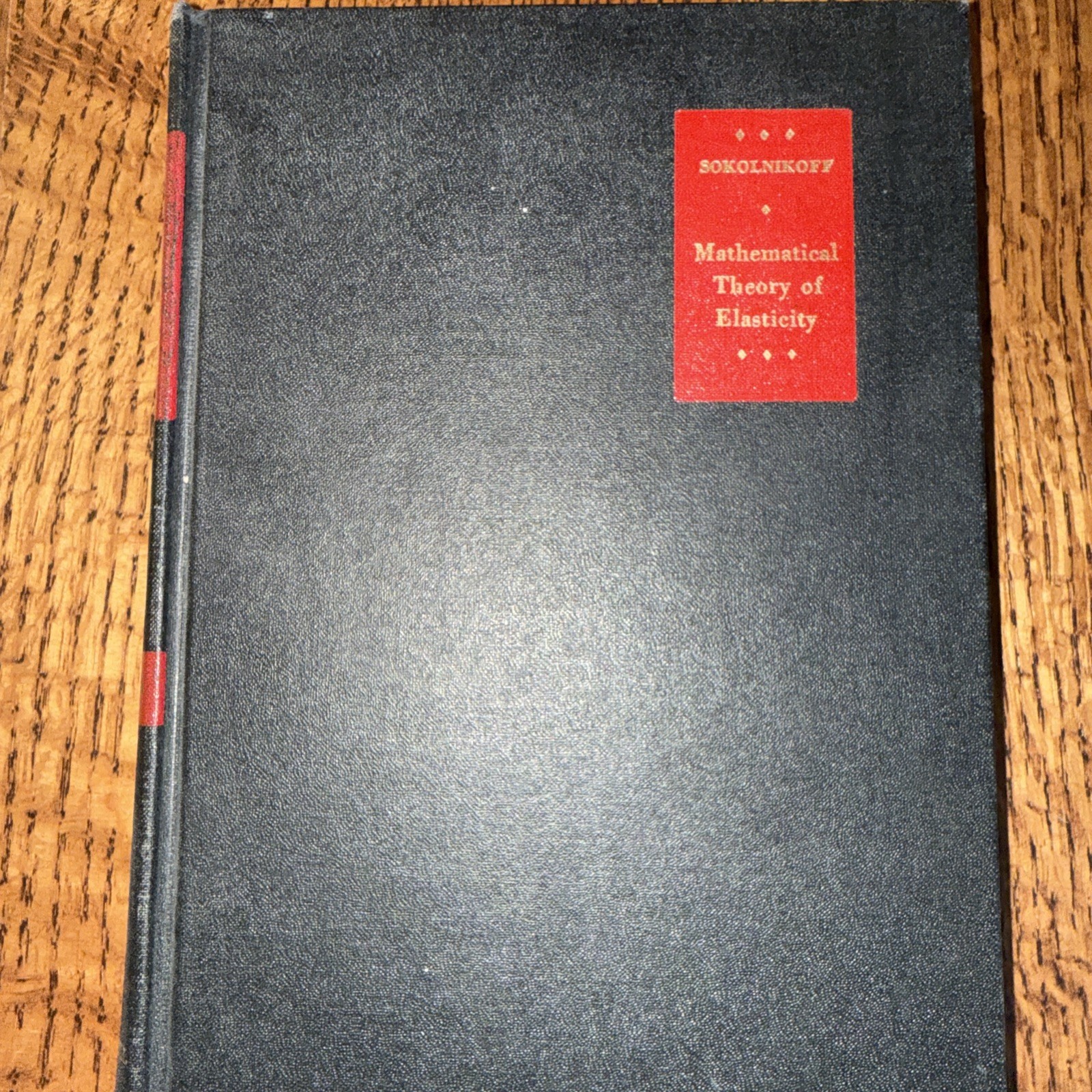 Mathematical Theory of Elasticity, Sokolnikoff 2nd Edition, McGraw-Hall 1956