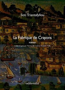 La fabrique de crayons von Triantafyllou, Soti | Buch | Zustand sehr gut