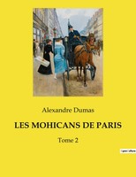 LES Mohicans DE Paris Les Secrets De Paris Au C¿Ur Des Transitions Dumas Buch
