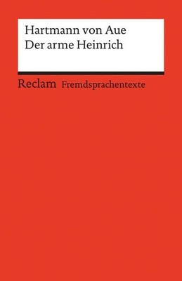 Der arme Heinrich: Mittelhochdeutscher Text mit deutschen Worterklärungen (Recla