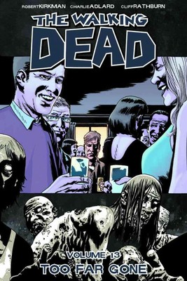 The Walking Dead Volume 13: Too Far Gone by Robert Kirkman (English) Paperback B