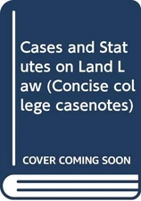 Cases and Statutes on Land Law (Concise College Casenotes) By Ty