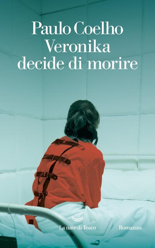 Veronika decide di morire. Nuova ediz. - Coelho Paulo