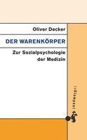 Der WarenköRper Zur Sozialpsychologie Der Medizin Oliver Decker Taschenbuch 2011