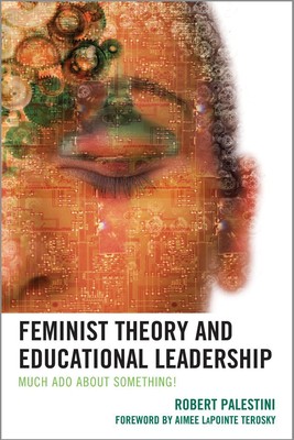 Feministische Theorie und pädagogische Führung: Viel Lärm um etwas! von Robert 