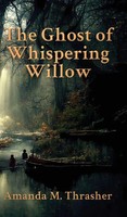 The Ghost Of Whispering Willow | Amanda M. Thrasher | Buch | Gebunden | Englisch