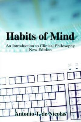 Habits Of Mind: An Introduction To Clinical Philosophy New Edition