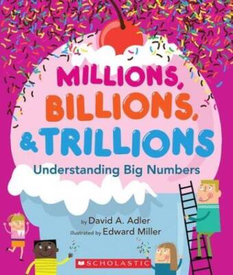 Millions, Billions. And Trillions - Paperback By David A. Adler - VERY GOOD