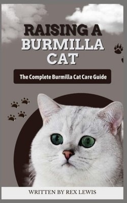 Raising a Burmilla Cat The Complete Burmilla Cat Care G - Taschenbuch NEU...