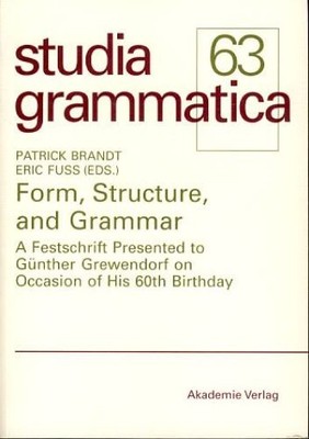 Form, structure, and grammar. A festschrift presented to Günther Grewendorf on o