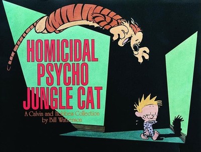 Homicidal Psycho Jungle Cat: A Calvin and Hobbes Collection - Bill Watterson